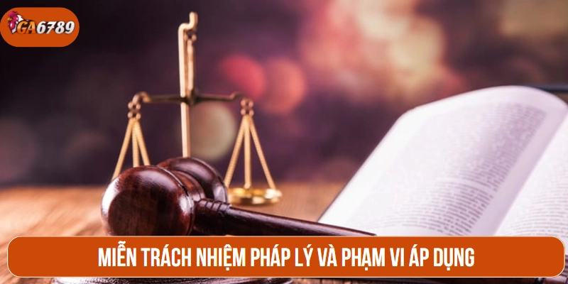 Miễn trách nhiệm pháp lý và phạm vi áp dụng