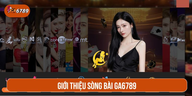 Sòng bài GA6789 tái hiện không gian casino thực thụ