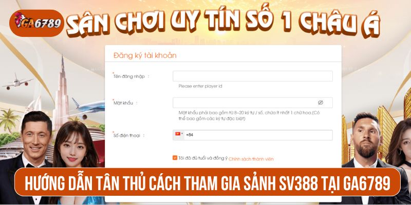 Hướng dẫn tân thủ cách tham gia sảnh SV388