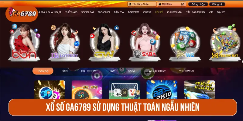 Xổ số GA6789 sử dụng thuật toán ngẫu nhiên